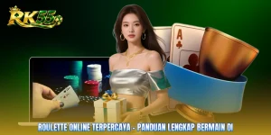 Roulette Online Terpercaya - Panduan Lengkap Bermain Di
